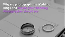 Why We Photograph The Wedding Rings And Maybe Your Wedding Photographer Should Too