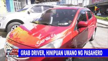 #PTVNEWS: Grab driver, hinipuan umano ng pasahero