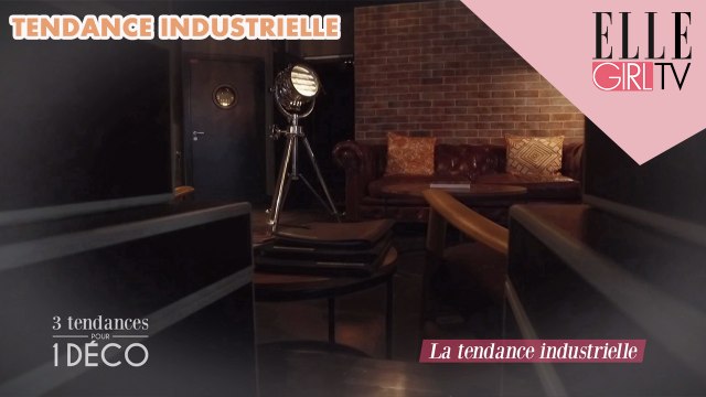 TENDANCE INDUSTRIELLE I 3 TENDANCES POUR 1 DECO avec MAREVA GALANTER sur ELLE GIRL TV ! #3