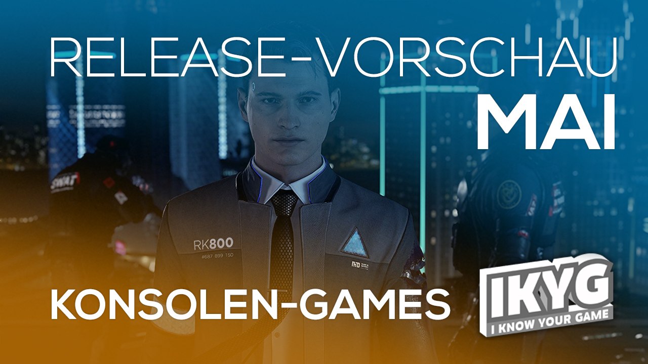 Games-Release-Vorschau - Mai 2018 - Konsole