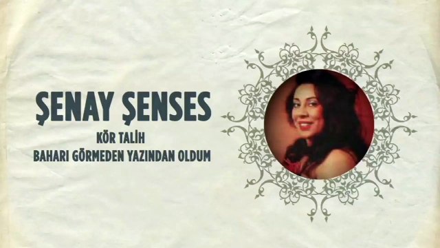 Şenay Şenses - Kör Talih / Baharı Görmeden Yazından Oldum (45'lik)