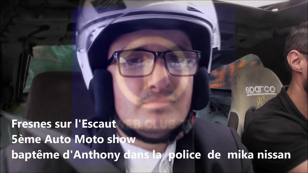Fresnes sur l'Escaut  5ème Auto Moto show baptême d'Anthony dans la  police  de  Mika Nissan