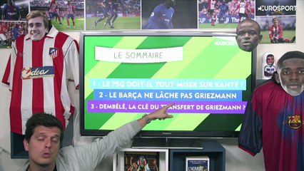 Paris doit-il miser sur Kanté ? Dembélé-Griezmann destins liés ? On en a parlé dans Mercredi Mercato