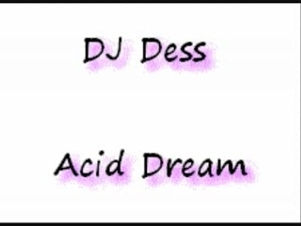 DJ Dess -  Acid Dream
