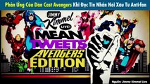 Phản Ứng Của Dàn Cast Avengers Khi Đọc Tin Nhắn Nói Xâu Từ Anti-fan