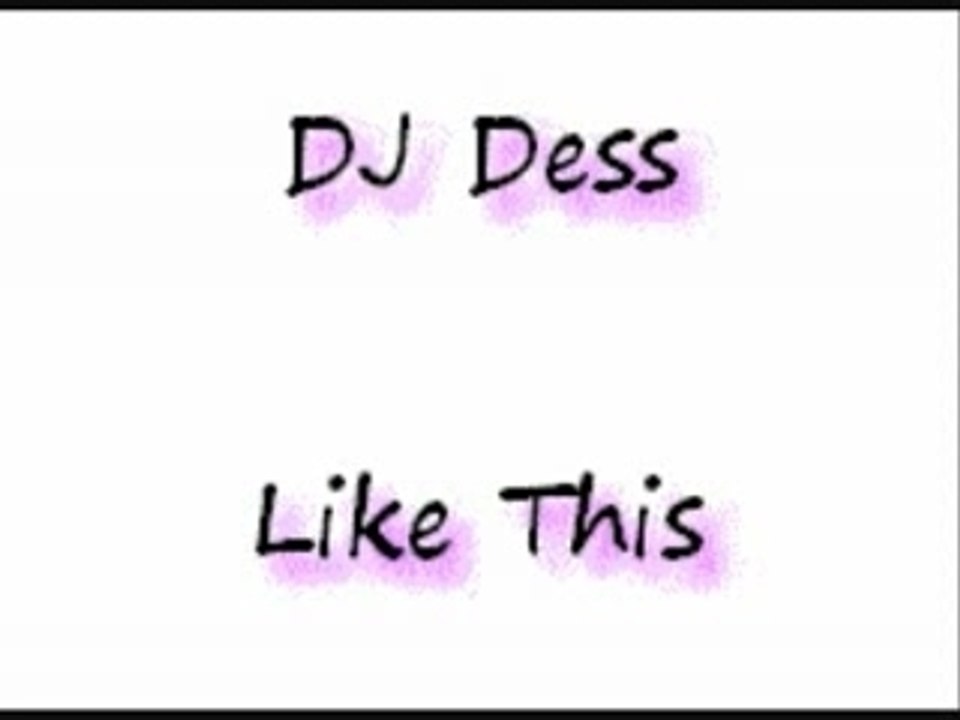 DJ Dess - Like this