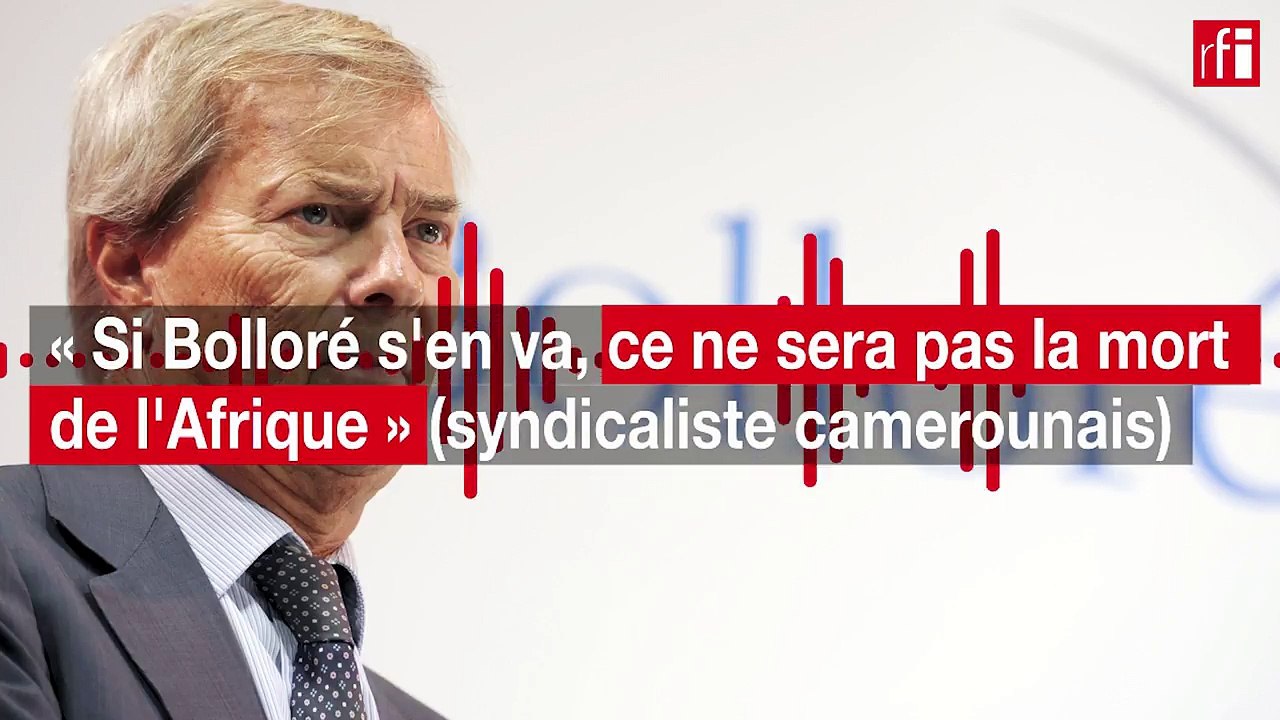 «Si Bolloré s'en va, ce ne sera pas la mort de l'Afrique» (syndicaliste camerounais)