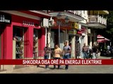 SHKODRA DISA ORË PA ENERGJI ELEKTRIKE