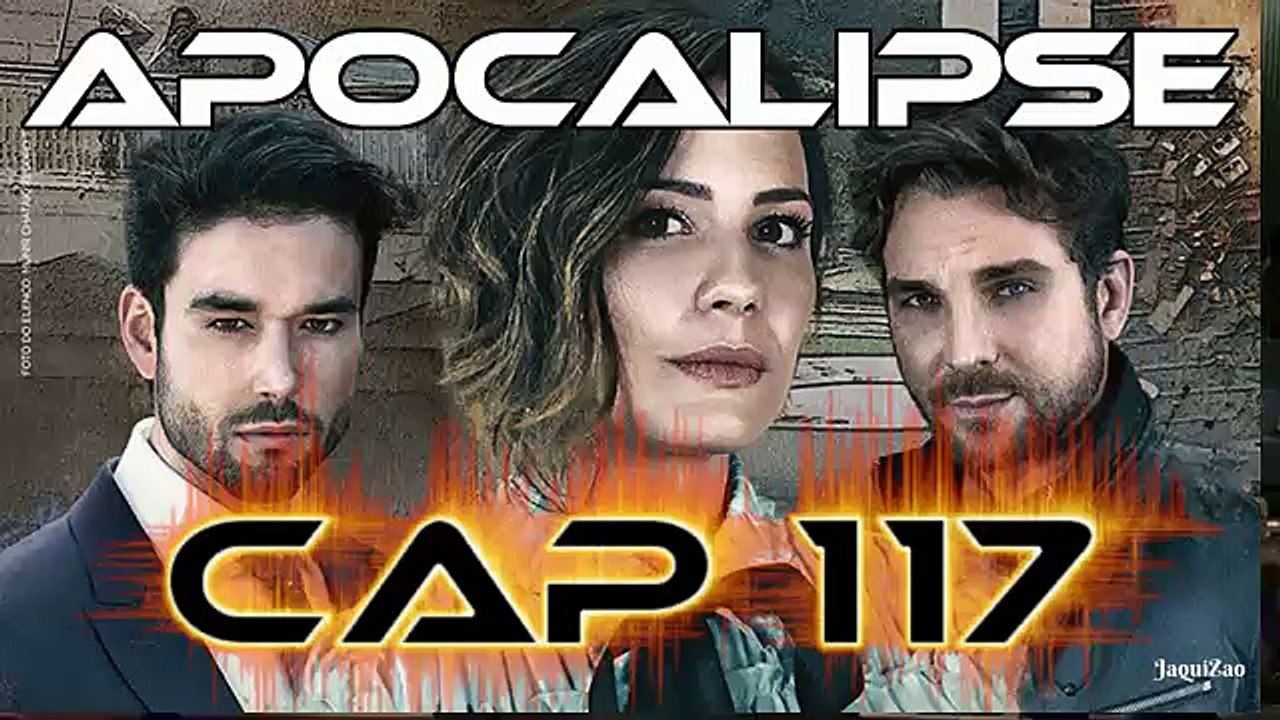 APOCALIPSE CAPITULO 117 COMPLETO