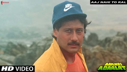 Aaj Nahi Toh Kal | Aakhri Adaalat | Full Song HD | Jackie Shroff, Sonam