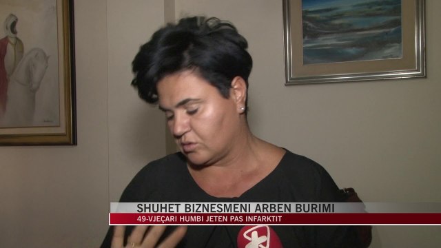 Ndahet nga jeta biznesmeni Arben Burimi - News, Lajme - Vizion Plus