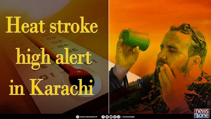 Heat stroke high alert in Karachi