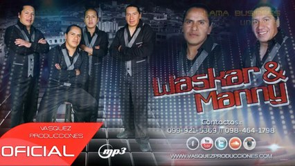 ME VOY A REIR DE TI Wascar y Manny Volumen 3, Cañar Ecuador