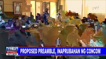 #SentroBalita: Proposed preamble, inaprubahan ng ConCom