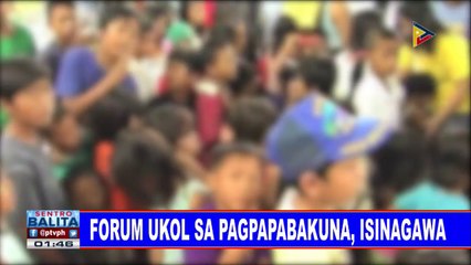 #SentroBalita: Forum ukol sa pagpapabakuna, isinagawa