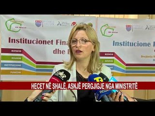 HECET NË SHALË, ASNJË PERGJIGJE NGA MINISTRITË