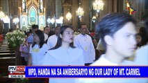 #PTVNEWS: MPD, handa na sa anibersaryo ng Our Lady of Mt. Carmel