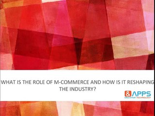 What is the role of m-commerce and how is it reshaping the industry?