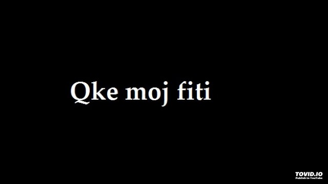 Këngë të shpirtit - Qke moj fiti 08
