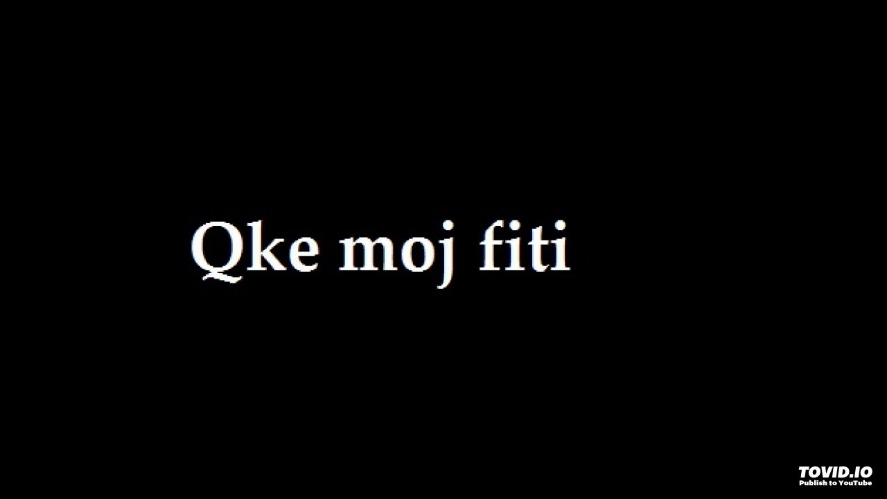 Këngë të shpirtit - Qke moj fiti 08