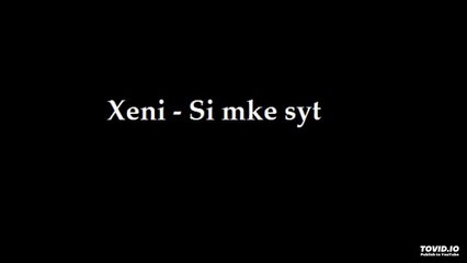 Xeni - Si mke syt