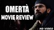 Omertà Movie Review | Rajkummar Rao | Hansal Mehta |
