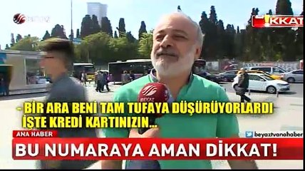 Bu numaraya aman dikkat!