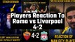 Players Reaction To Roma vs Liverpool 4-2 | ft. Salah, Mane, Steven Gerrard