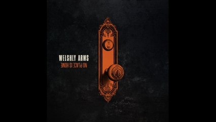 Welshly Arms - Indestructible