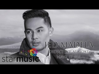 JED MADELA - Didn't We Almost Have It All (Official Lyric Video)