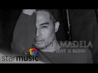 JED MADELA - If Love Is Blind (Official Lyric Video)