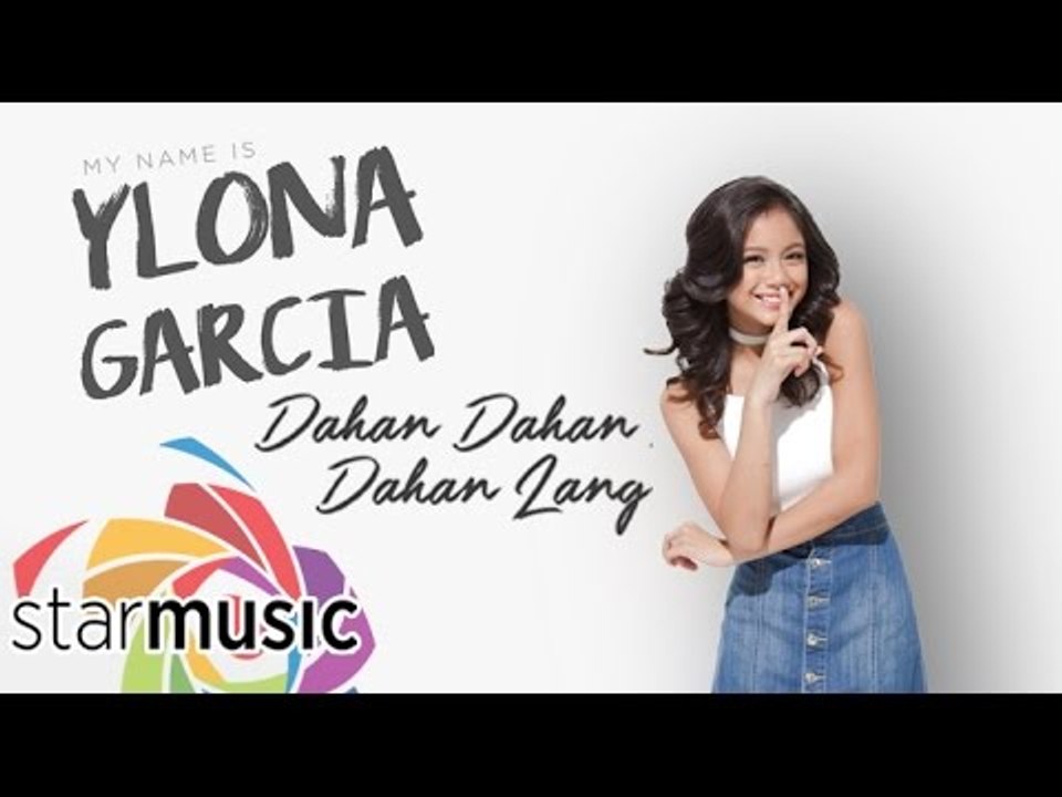 Ylona Garcia - Dahan Dahan Dahan Lang (Official Lyric Video)