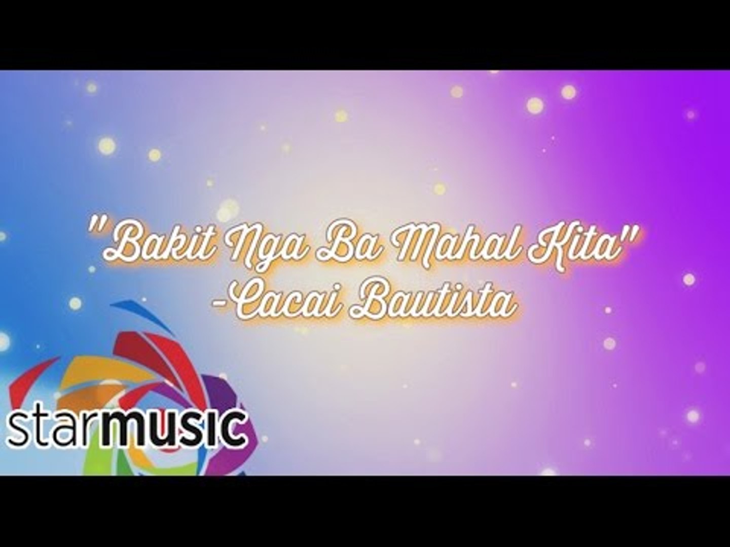 Kakai Bautista Bakit Nga Ba Mahal Kita Official Lyric Video Video Dailymotion kakai bautista bakit nga ba mahal kita official lyric video