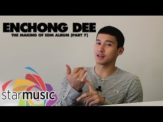 Enchong Dee - The Making of EDM Album (Part 7)