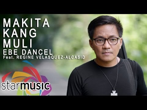Ebe Dancel - Makita Kang Muli with Regine Velasquez-Alcasid (Official Lyric Video)