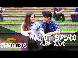 Alexa Ilacad - Pakipot, Suplado (Official Music Video)