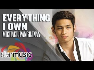 Michael Pangilinan - Everything I Own (Official Lyric Video)