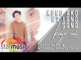 Kaye Cal - Kung Ako Na Lang Sana feat. Maya & Michael Pangilinan (Official Lyric Video)