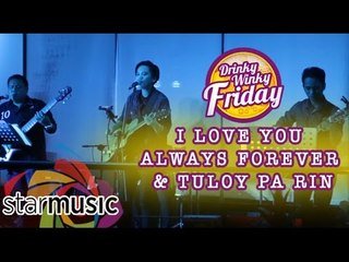 Kay Cal - I Love You Always Forever x Tuloy Pa Rin (Drinky Winky Friday)