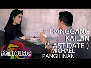 Michael Pangilinan - Hanggang Kailan "Last Date"