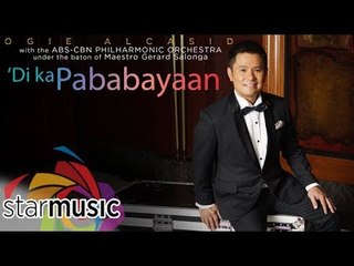 Ogie Alcasid - ‘Di Ka Pababayaan (Official Lyric Video)