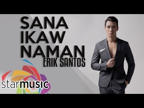 Erik Santos - Sana Ikaw Naman (Official Lyric Video)