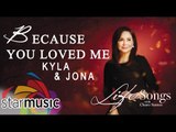 Kyla and Jona - Because You Loved Me (Official Lyric Video)