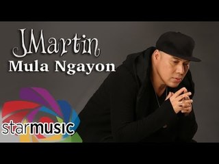 JMartin - Mula Ngayon (Official Music Video)