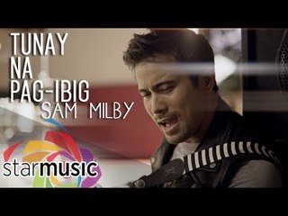 Sam Milby - Tunay Na Pag-Ibig (Official Music Video)