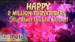 Happy 2 Million Subscribers Star Music YouTube Channel!