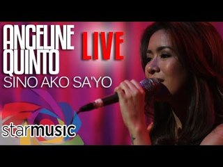 Angeline Quinto - Sino Ako Sa'Yo (LIVE)