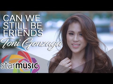 Toni Gonzaga - Can We Still Be Friends (Official Movie Theme Song)