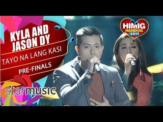 Kyla And Jason Dy - Tayo Na Lang Kasi | Himig Handog 2017 (Pre-Finals)