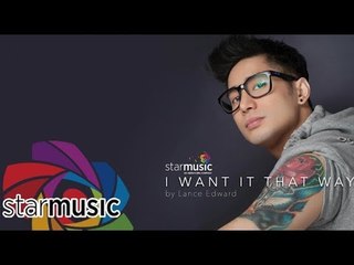 Lance Edward - I Want It That Way (Official Lyric Video)